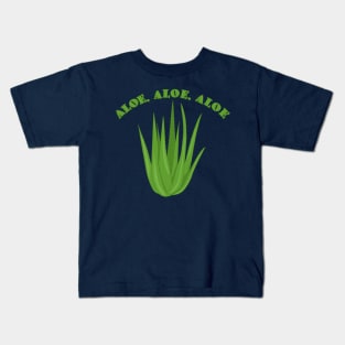 Aloe, Aloe, Aloe Kids T-Shirt